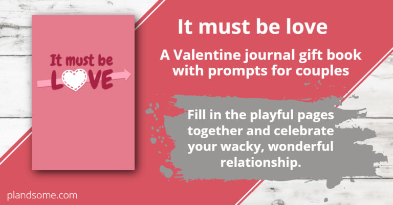 Must Be Love Valentine Journal with Prompts