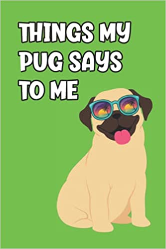 Things-My-Pug-Says-To-Me-Journal-for-Kids